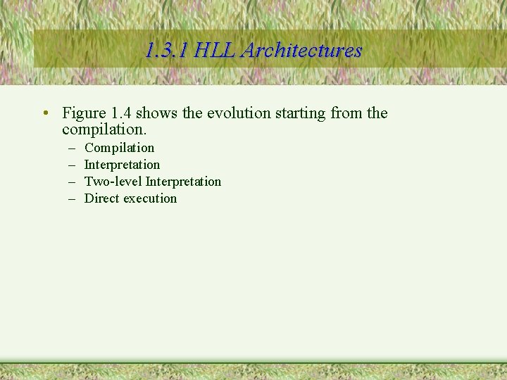 1. 3. 1 HLL Architectures • Figure 1. 4 shows the evolution starting from