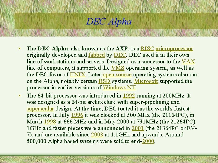 DEC Alpha • The DEC Alpha, also known as the AXP, is a RISC