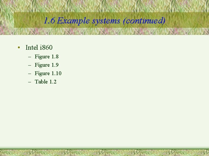 1. 6 Example systems (continued) • Intel i 860 – – Figure 1. 8