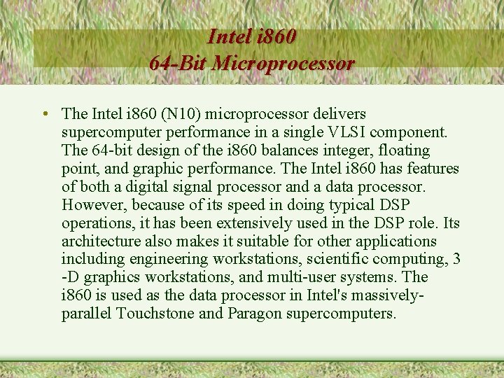 Intel i 860 64 -Bit Microprocessor • The Intel i 860 (N 10) microprocessor