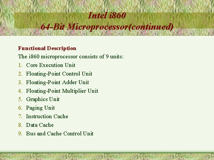 Intel i 860 64 -Bit Microprocessor(continued) Functional Description The i 860 microprocessor consists of