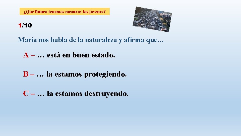 ¿Qué futuro tenemos nosotros los jóvenes? 1/10 María nos habla de la naturaleza y