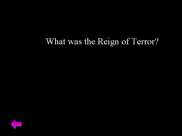 What was the Reign of Terror? 