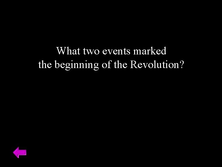 What two events marked the beginning of the Revolution? 
