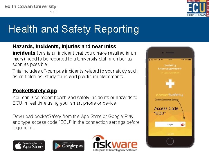 Edith Cowan University Your School or Centre name here Health and Safety Reporting Hazards, Edith Cowan University Your School or Centre name here Health and Safety Reporting Hazards,