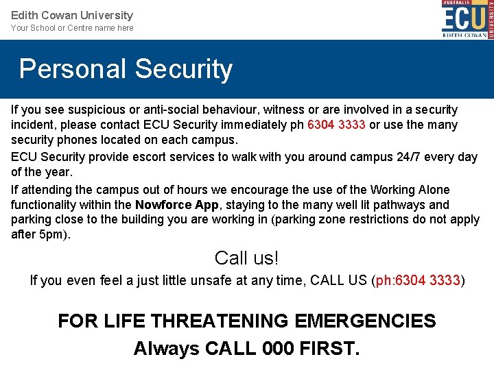 Edith Cowan University Your School or Centre name here Personal Security If you see Edith Cowan University Your School or Centre name here Personal Security If you see