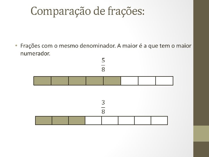 Comparação de frações: • 