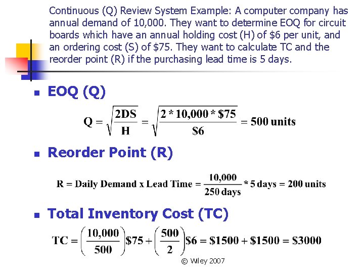 Continuous (Q) Review System Example: A computer company has annual demand of 10, 000.