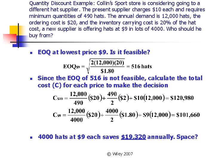 Quantity Discount Example: Collin’s Sport store is considering going to a different hat supplier.