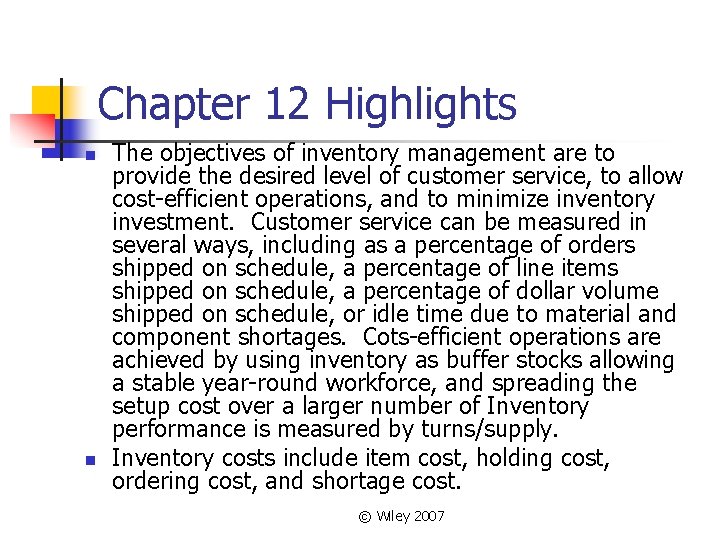 Chapter 12 Highlights n n The objectives of inventory management are to provide the