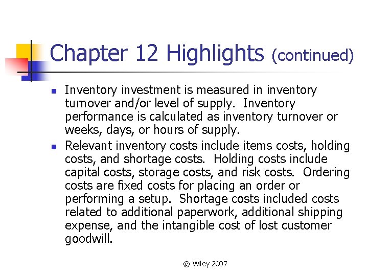 Chapter 12 Highlights n n (continued) Inventory investment is measured in inventory turnover and/or