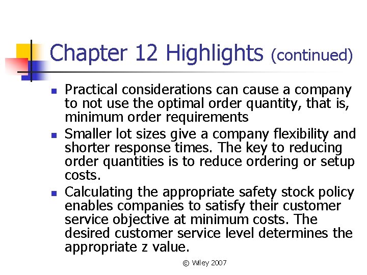 Chapter 12 Highlights n n n (continued) Practical considerations can cause a company to