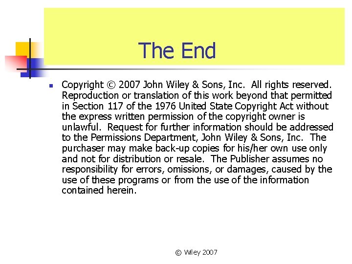 The End n Copyright © 2007 John Wiley & Sons, Inc. All rights reserved.