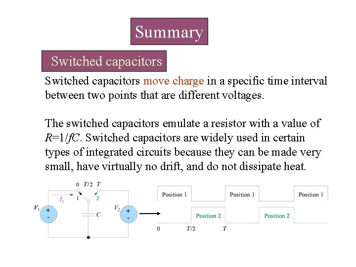 Summary Switched capacitors move charge in a specific time interval between two points that Summary Switched capacitors move charge in a specific time interval between two points that