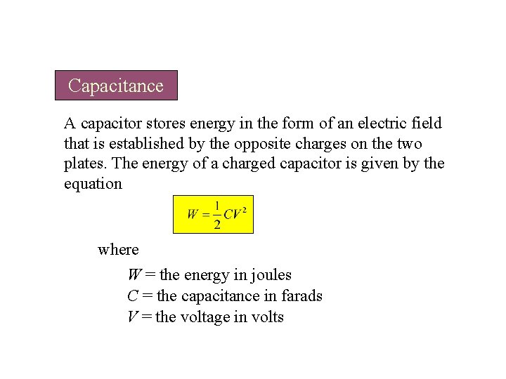 Capacitance A capacitor stores energy in the form of an electric field that is Capacitance A capacitor stores energy in the form of an electric field that is