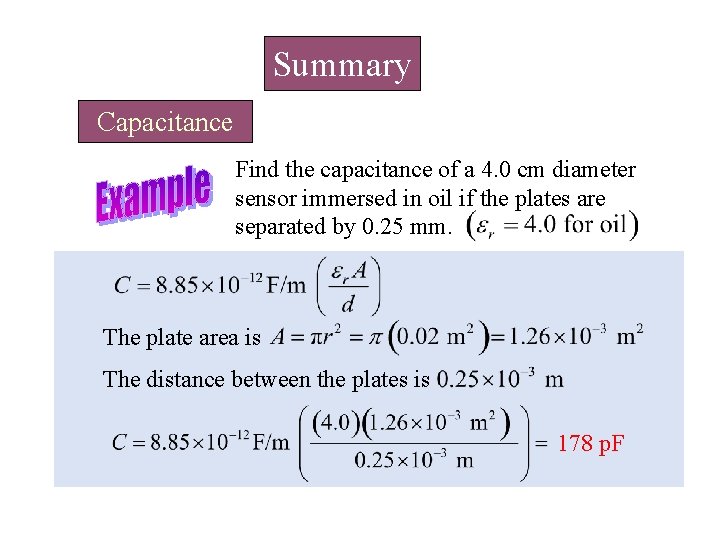Summary Capacitance Find the capacitance of a 4. 0 cm diameter sensor immersed in Summary Capacitance Find the capacitance of a 4. 0 cm diameter sensor immersed in