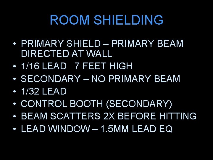 ROOM SHIELDING • PRIMARY SHIELD – PRIMARY BEAM DIRECTED AT WALL • 1/16 LEAD