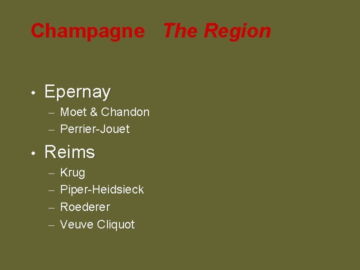 Champagne The Region • Epernay – Moet & Chandon – Perrier-Jouet • Reims –