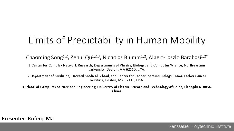Limits of Predictability in Human Mobility Chaoming Song 1, 2, Zehui Qu 1, 2,