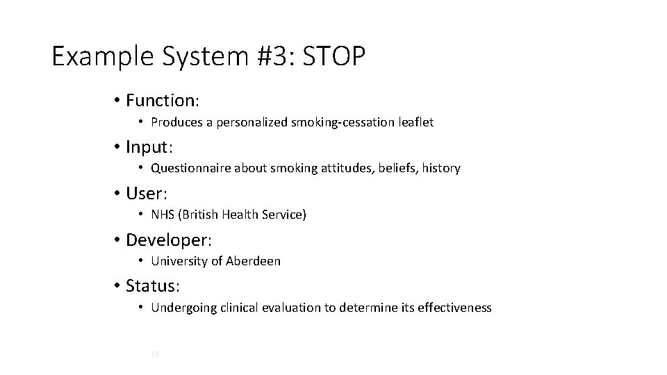 Example System #3: STOP • Function: • Produces a personalized smoking-cessation leaflet • Input: