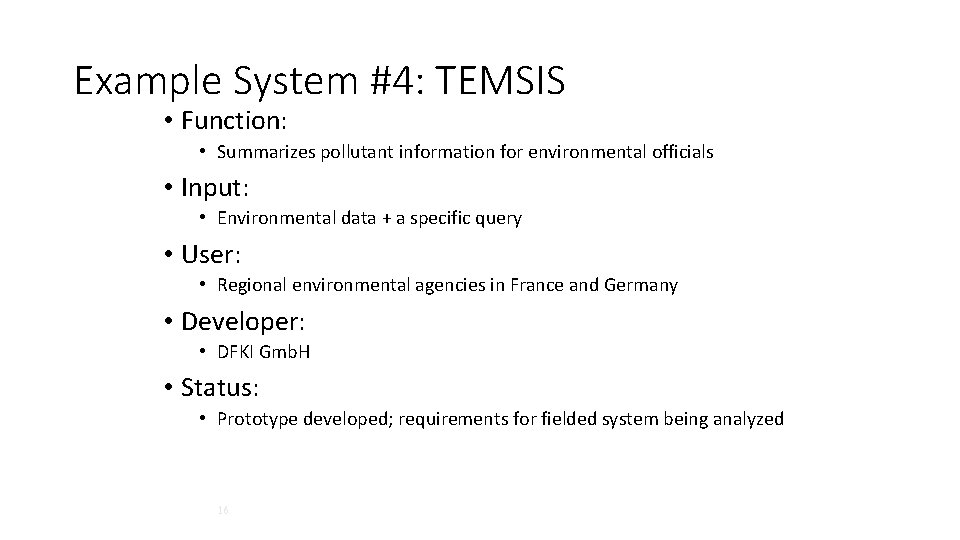 Example System #4: TEMSIS • Function: • Summarizes pollutant information for environmental officials •