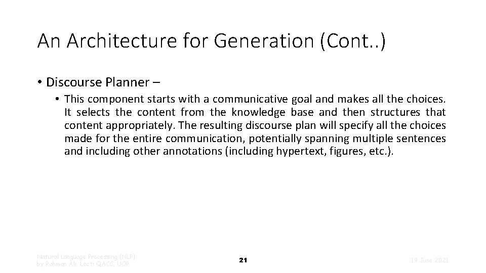 An Architecture for Generation (Cont. . ) • Discourse Planner – • This component