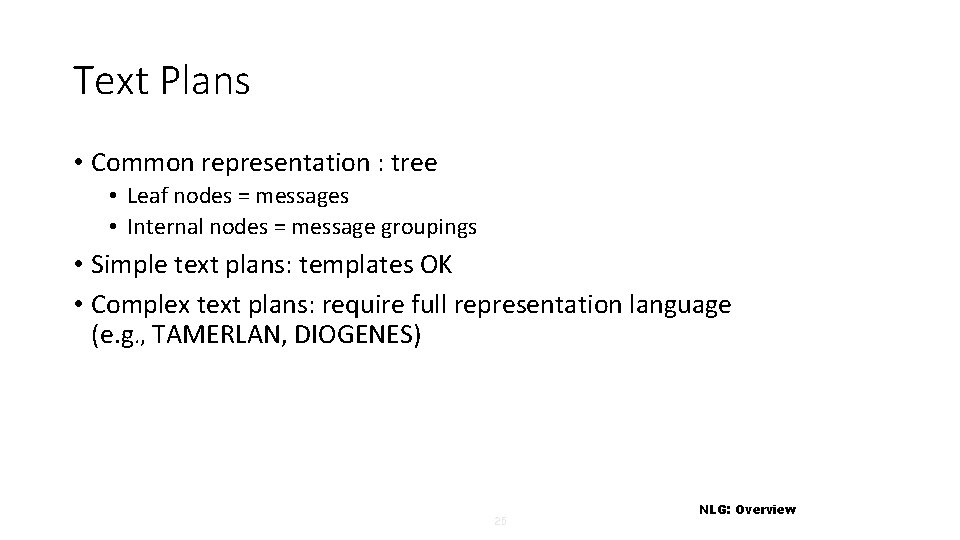 Text Plans • Common representation : tree • Leaf nodes = messages • Internal