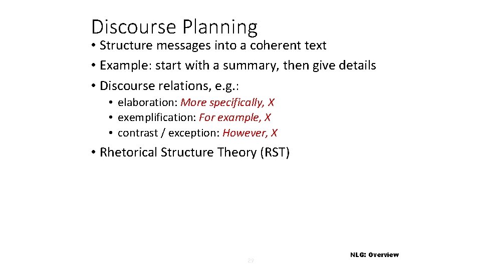 Discourse Planning • Structure messages into a coherent text • Example: start with a