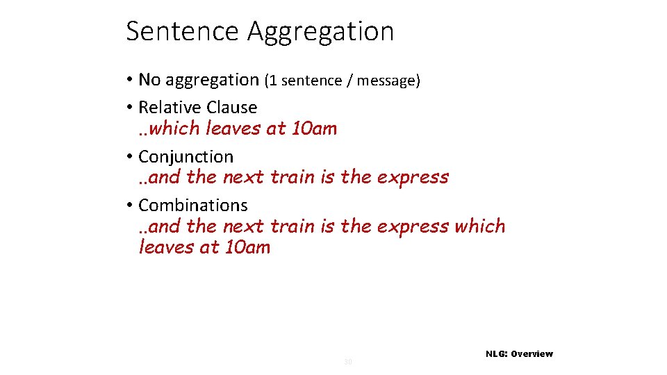 Sentence Aggregation • No aggregation (1 sentence / message) • Relative Clause. . which