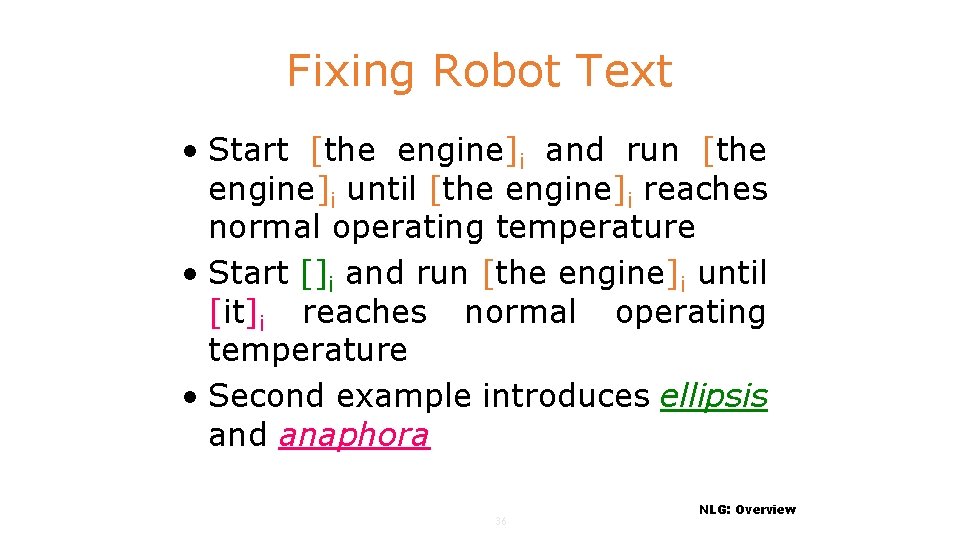 Fixing Robot Text • Start [the engine]i and run [the engine]i until [the engine]i