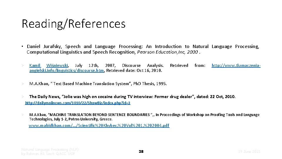 Reading/References • Daniel Jurafsky, Speech and Language Processing: An Introduction to Natural Language Processing,