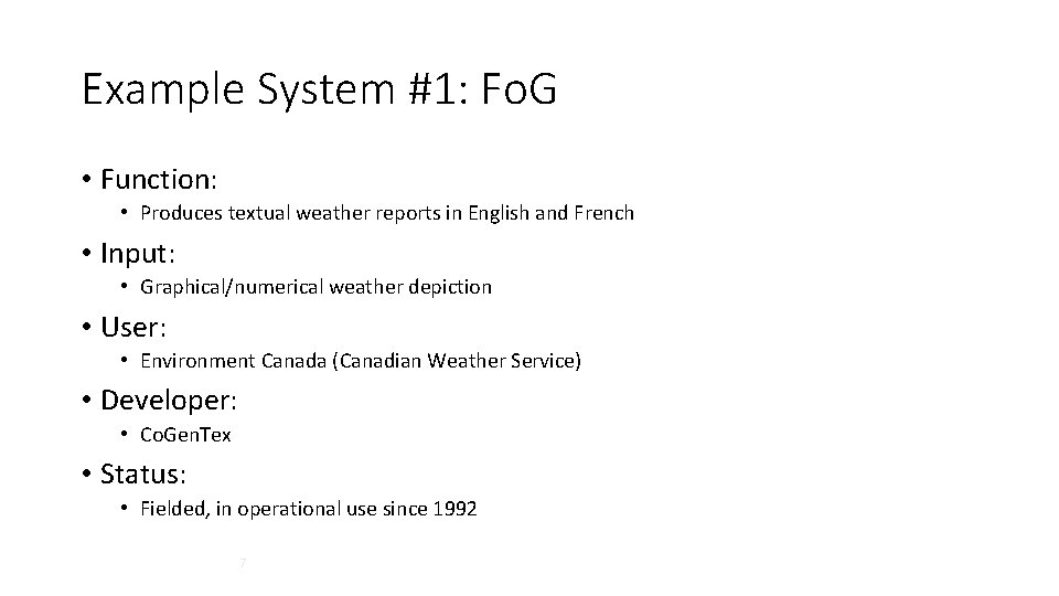 Example System #1: Fo. G • Function: • Produces textual weather reports in English