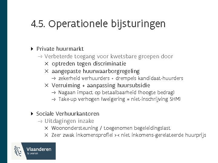 4. 5. Operationele bijsturingen Private huurmarkt Verbeterde toegang voor kwetsbare groepen door optreden tegen