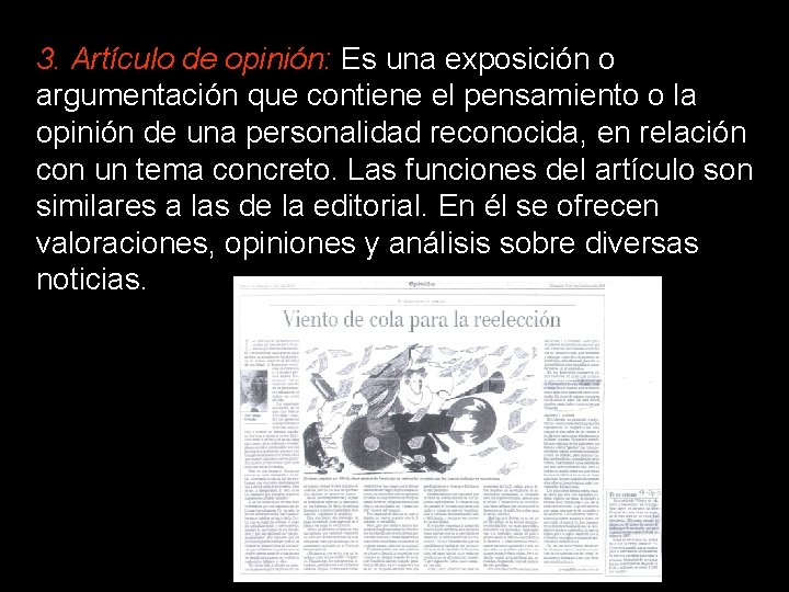 3. Artículo de opinión: Es una exposición o argumentación que contiene el pensamiento o