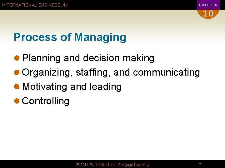 CHAPTER INTERNATIONAL BUSINESS, 4 e 10 Process of Managing l Planning and decision making