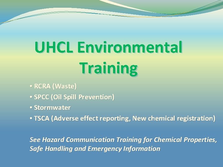 UHCL Environmental Training • RCRA (Waste) • SPCC (Oil Spill Prevention) • Stormwater •