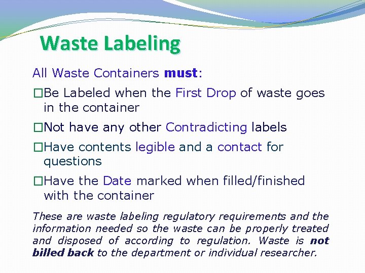Waste Labeling All Waste Containers must: �Be Labeled when the First Drop of waste