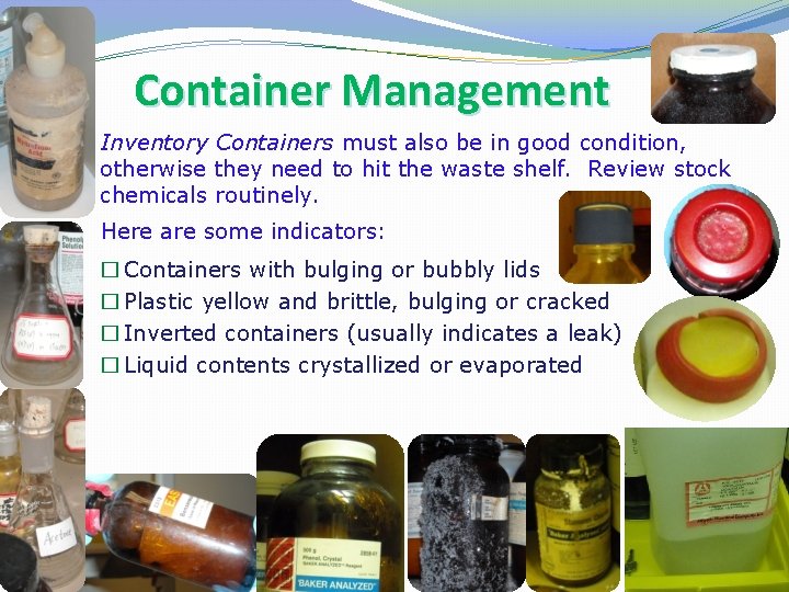 Container Management Inventory Containers must also be in good condition, otherwise they need to