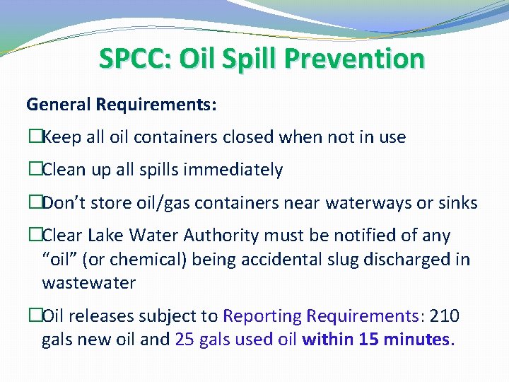 SPCC: Oil Spill Prevention General Requirements: �Keep all oil containers closed when not in
