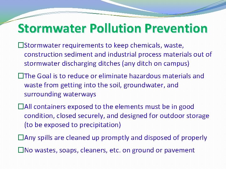 Stormwater Pollution Prevention �Stormwater requirements to keep chemicals, waste, construction sediment and industrial process