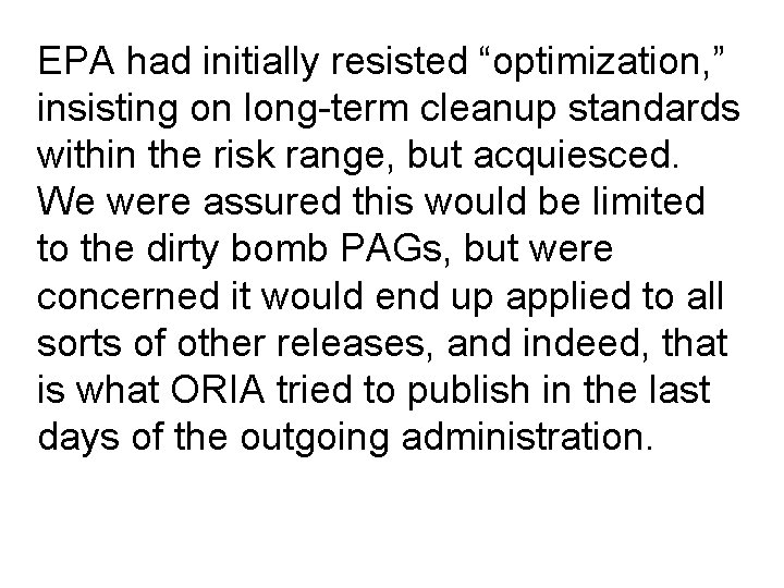 EPA had initially resisted “optimization, ” insisting on long-term cleanup standards within the risk