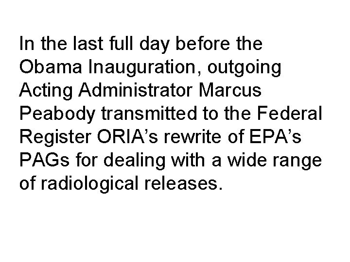 In the last full day before the Obama Inauguration, outgoing Acting Administrator Marcus Peabody