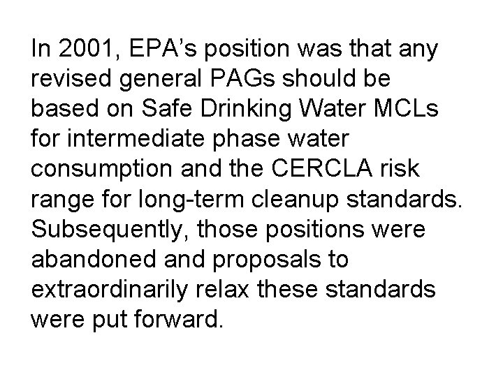 In 2001, EPA’s position was that any revised general PAGs should be based on