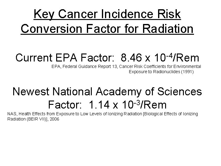 Key Cancer Incidence Risk Conversion Factor for Radiation Current EPA Factor: 8. 46 x