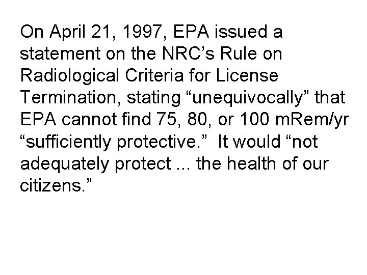 On April 21, 1997, EPA issued a statement on the NRC’s Rule on Radiological