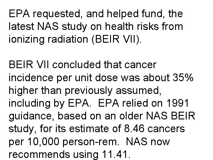 EPA requested, and helped fund, the latest NAS study on health risks from ionizing