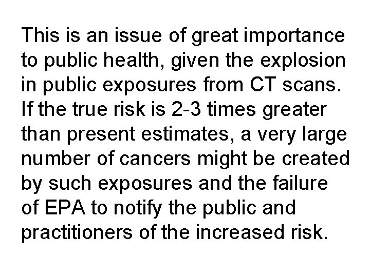 This is an issue of great importance to public health, given the explosion in