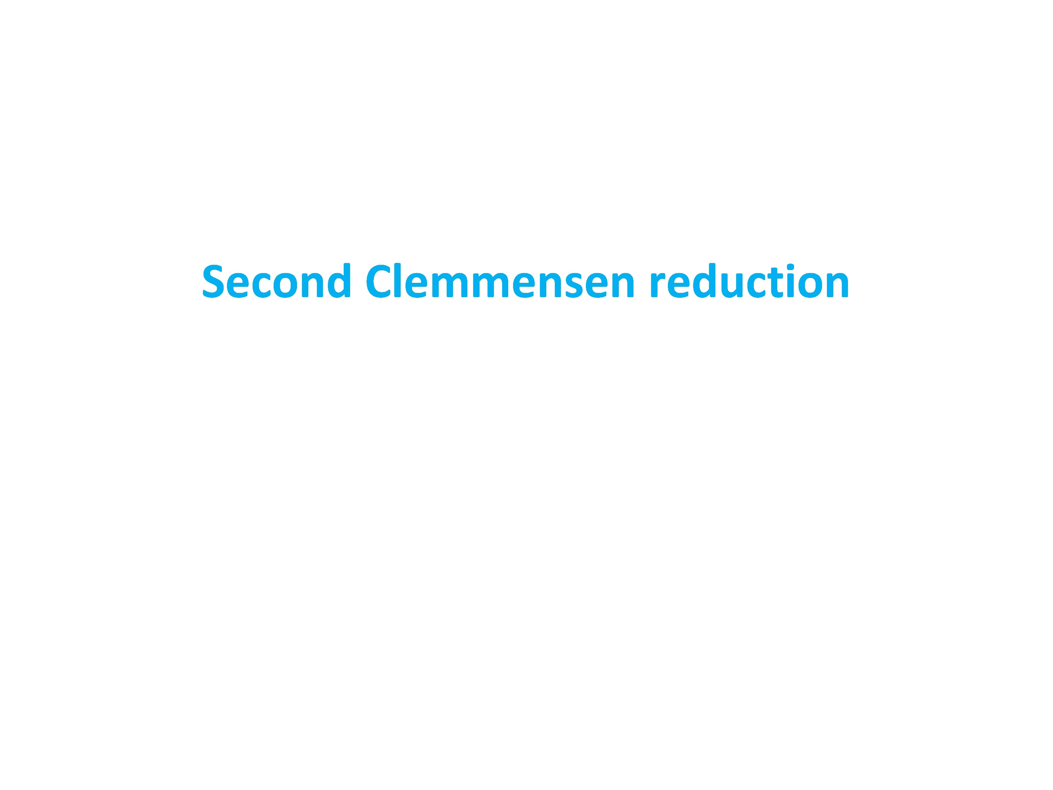 Second Clemmensen reduction 