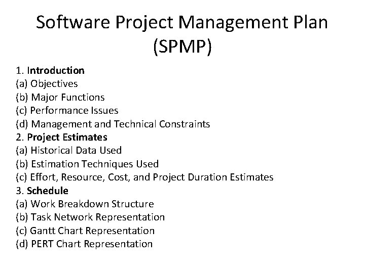 Software Project Management Plan (SPMP) 1. Introduction (a) Objectives (b) Major Functions (c) Performance