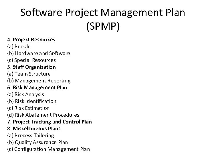 Software Project Management Plan (SPMP) 4. Project Resources (a) People (b) Hardware and Software